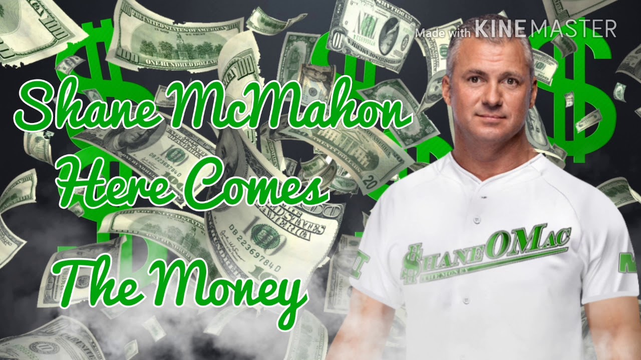 The money has arrived. Шейн мани. Here comes the money. Shane MCMAHON here comes the money. WWE here comes the money.