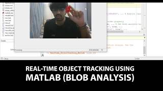 Real-Time Object Tracking Using MATLAB (Blob Analysis)