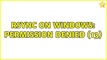 Rsync on windows: Permission Denied (13)