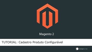 Magento 2 -  Cadastro de  Produto Configurável