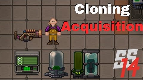 SS14 - How to Acquire Cloning