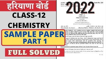 HBSE Chemistry Solved Sample Paper 2022 l Part 1 l Class 12