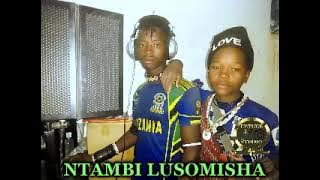 NTAMBI LUSOMISHA   UJUMBE WA KIKUNDI  0733301596    Prod by  Lwenge Studio 2023