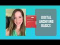 Digital Archiving Basics