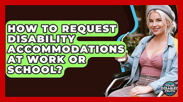 How To Request Disability Accommodations At Work Or School? - Your Disabled Truth
