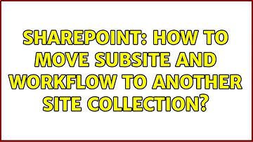 Sharepoint: How to move subsite and Workflow to another site collection? (2 Solutions!!)