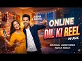 Dil Ki Reel” 🎵