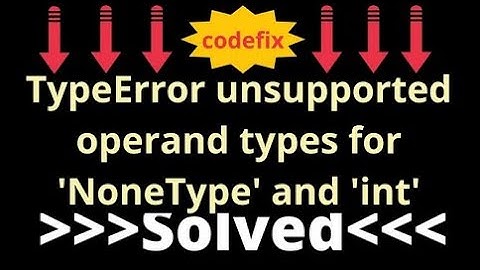 Understanding TypeError: Unsupported Operand Types for 