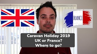 Caravan Holiday France 2019 - Where are we going?