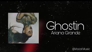 Ariana Grande - Ghostin (Acapella Hidden Vocals, Instruméntal Oficial)