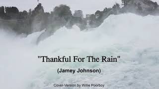 Willie Poorboy - Thankful For The Rain (Jamey Johnson-Cover)