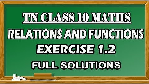 Tn Class 10 Maths | Chapter 1 Relations and Functions Exercise 1.2 Full Solutions |Maths Board Tamil