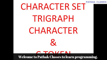 Character set , Trigraph character and C token in c (Hindi/English)