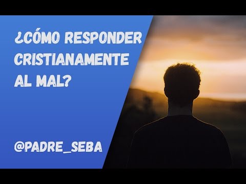 Video: Cómo Responder Al Mal