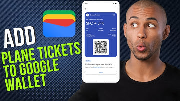 How To Add Plane Tickets To Google Wallet (Quick & Easy)