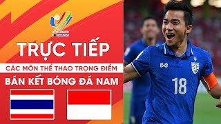 🔴 TRỰC TIẾP | THÁI LAN - INDONESIA | BÁN KẾT BÓNG ĐÁ NAM SEA GAMES 31