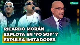 Ricardo Morán se ENOJA con imitadores de 'Yo soy' tras 'PELEARSE' y decide BOTARLOS en VIVO