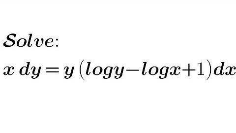 Solve: xdy=y(logy-logx+1)dx