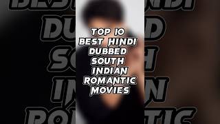 TOP 10 BEST HINDI DUBBED SOUTH INDIAN ROMANTIC MOVIES?️ SOUTH ROMANTIC MOVIES?YOUTUBE SHORTS VIDEOS.