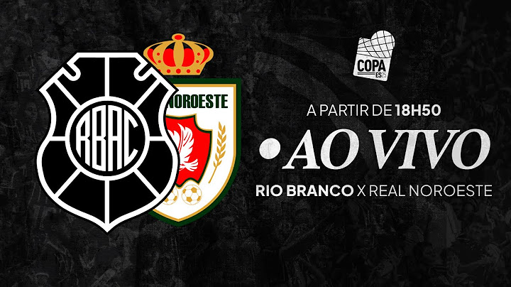 AO VIVO COM IMAGENS | Rio Branco x Real Noroeste | COPA ES 2025