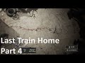Last Train Home - Part 4 - No Commentary Gameplay