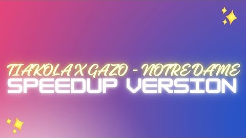 TIAKOLA X GAZO - Notre Dame (SpeedUp // TikTok)