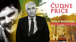 ČUDNE PRIČE 100 - MALA NATALIJA koju je otac bacio kroz prozor‼