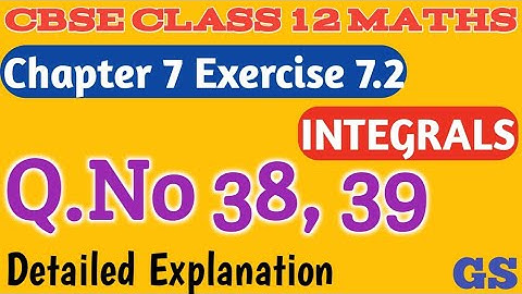 Chapter 7 - Exercise 7.2 (Q.No 38, 39)  INTEGRALS - CBSE Class 12th Maths in  Tamil - NCERT - GS