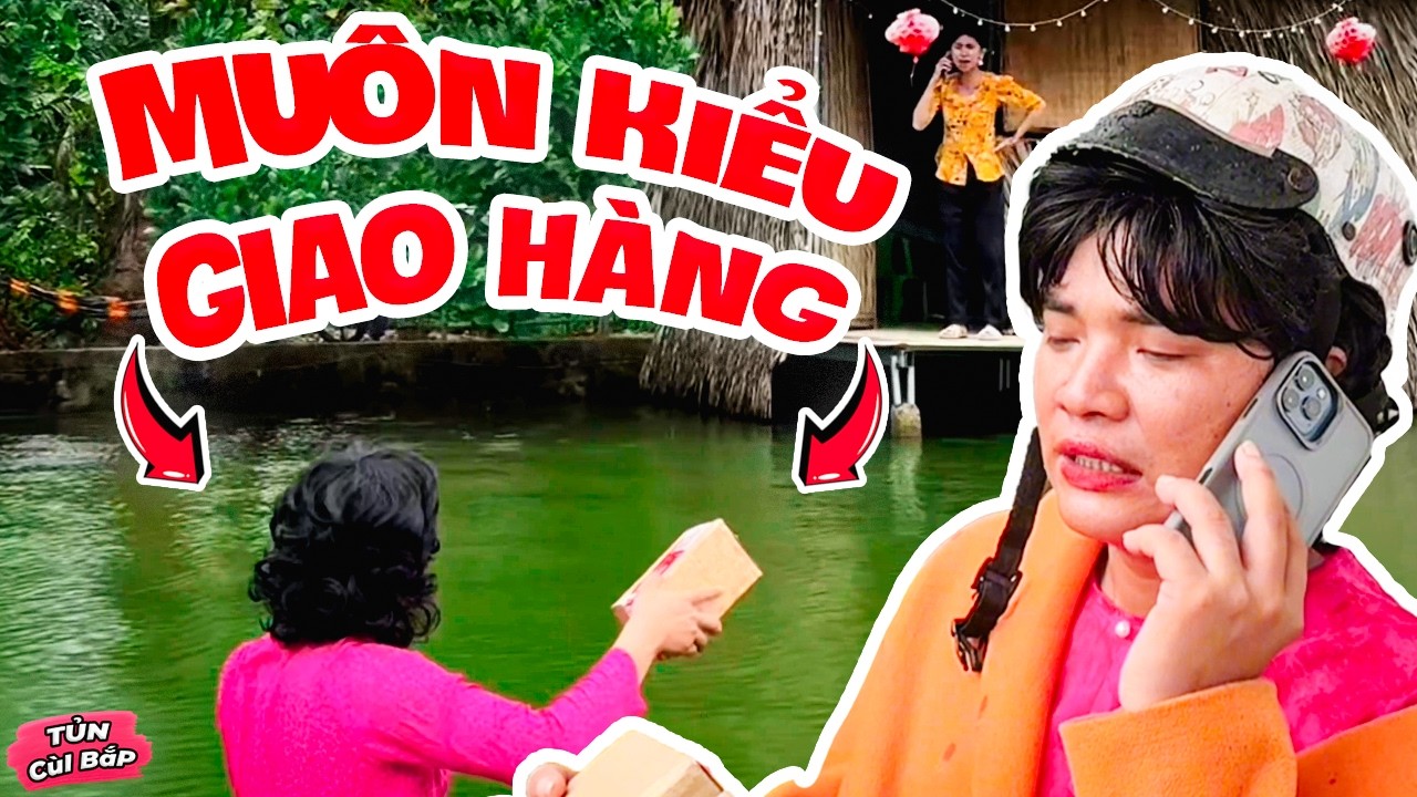 Ở Đâu Cần Giao Hàng, Ở Đó Có Shipper Thúy Liễu | Tủn Cùi Bắp