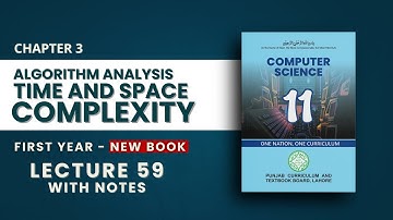 3.6 Alogrithm Analysis - Time and Space Complexity Explained - Chp 3 - New Book - Class 11 Computer