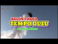 BALON UDARA TEMPO DULU || HIBURAN NDESO || BALON LEBARAN 2021