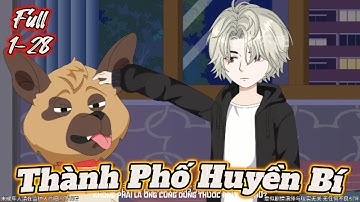 Full 1-28 | Thành Phố Huyền Bí