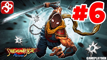 Shadow Blade: Reload - iOS/Android - Gameplay Video PART 6