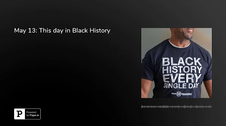 May 13: This day in Black History