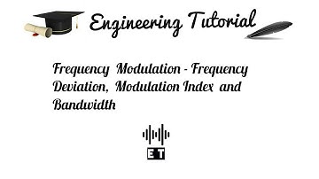 Frequency Modulation - Frequency deviation, Modulation Index and Bandwidth