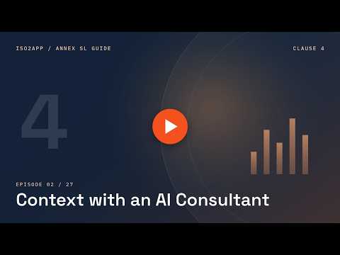 Annex SL Guide #2 — Clause 4 Context of the Organization with an AI Consultant