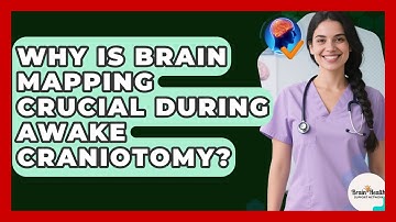 Why Is Brain Mapping Crucial During Awake Craniotomy? - Brain Health Support Network