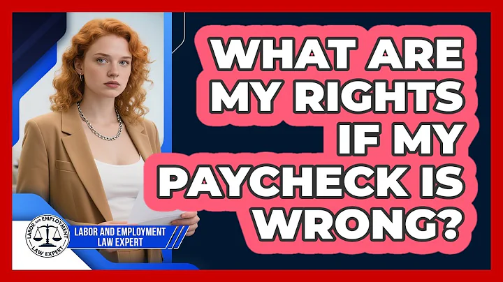 What Are My Rights If My Paycheck Is Wrong? - Labor and Employment Law Expert