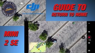 DJI Mini 2 SE - A Complete Guide To RTH &quot;Return To Home&quot; - A Tutorial