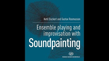 Ensemble playing and improvisation with Soundpainting by Ketil Duckert and Gustav Rasmussen