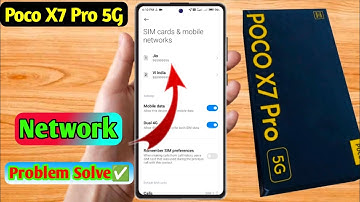 poco x7 pro 5g network problem, poco x7 pro 5g network settings