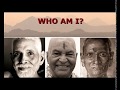 Who Am I? - Ramana Maharshi - HWL Poonja - Nisargadatta Maharaj (2008 Documentary)