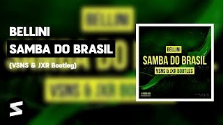 Miniatura de "Bellini - Samba Do Brasil (VSNS & JXR Bootleg)"