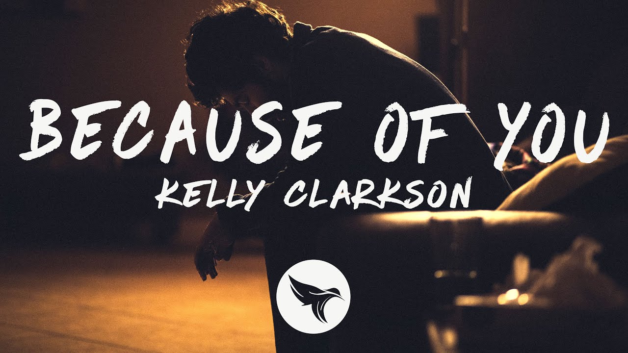 Kelly Clarkson - Because Of You (Lyrics) - YouTube