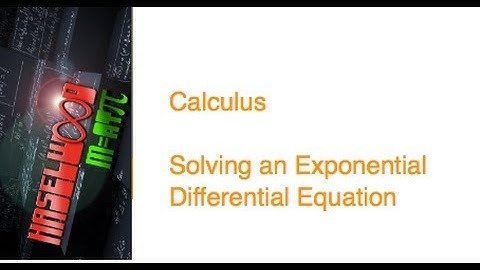 Calculus - 6.2-6.5 Review 13: Solving an Exponential Differential Equation