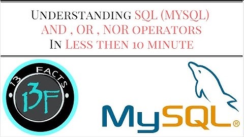 Understanding SQL ( MySQL) And Or Not Operators | PhpMyadmin | 13facts
