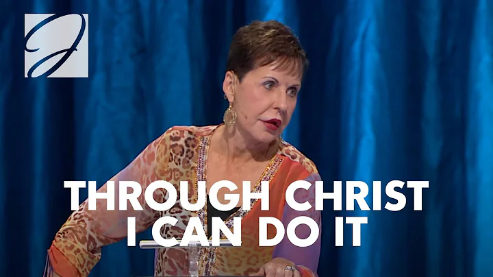 Through Christ I Can Do It | Joyce Meyer