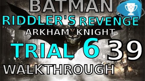 Batman Arkham Knight   Riddlers Revenge Intro the Physics 6th Trial   Walkthrough 39