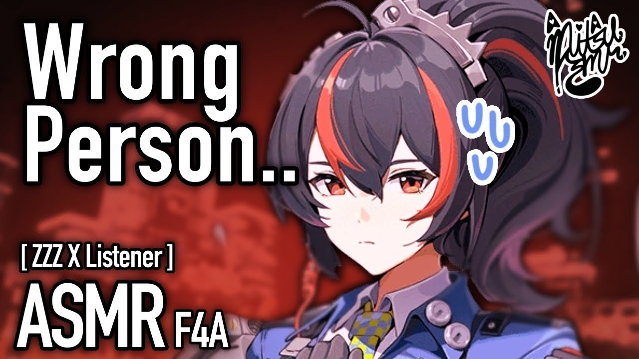 Wrong Suspect.. [ F4A ] [ Zhu Yuan X Listener ] [ Audio RP ASMR ] [ Zenless Zone Zero ]