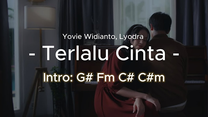 Yovie Widianto, Lyodra - Terlalu Cinta | Lirik dan Chord
